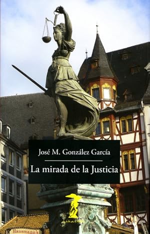 Seller image for Mirada De La Justicia,la - Gonzalez Garcia,jose Maria for sale by Juanpebooks