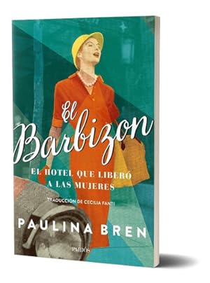 Image du vendeur pour El Barbizon - Paulina Bren - Paidos - Libro mis en vente par Juanpebooks