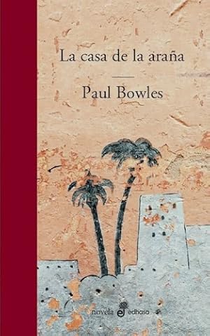 Imagen del vendedor de La Casa De La Arana - Paul Bowles a la venta por Juanpebooks