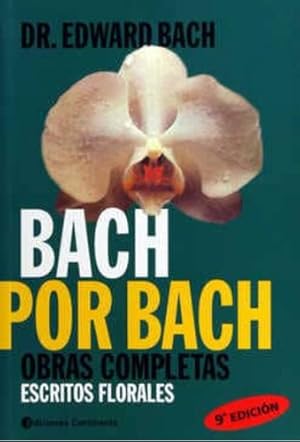Imagen del vendedor de Bach Por Bach - Obras Completas . Escritos Florales - Bach a la venta por Juanpebooks