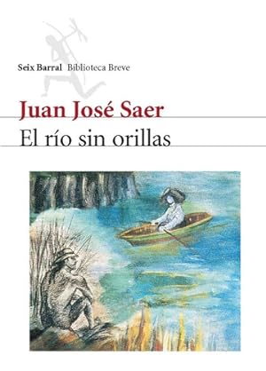 Image du vendeur pour El R o Sin Orillas Juan Jos  Saer mis en vente par Juanpebooks