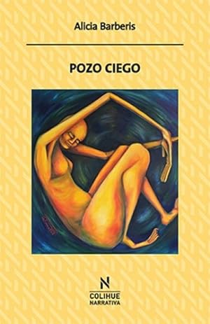 Seller image for Pozo Ciego - Barberis Colihue Narrativa, De Barberis, Alicia. Editorial Colihue, Tapa Dura En Espa ol, 2016 for sale by Juanpebooks