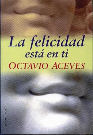 Seller image for Felicidad Esta En Ti, La, De Aceves, Octavio. Editorial Martinez Roca, Tapa Tapa Blanda En Espaol for sale by Juanpebooks