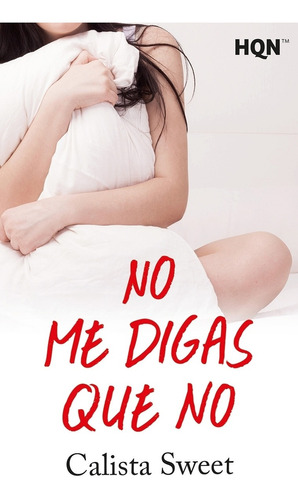Seller image for No Me Digas Que No, De Sweet, Calista. Editorial Harlequin Ib rica, S.a., Tapa Blanda En Espa ol for sale by Juanpebooks