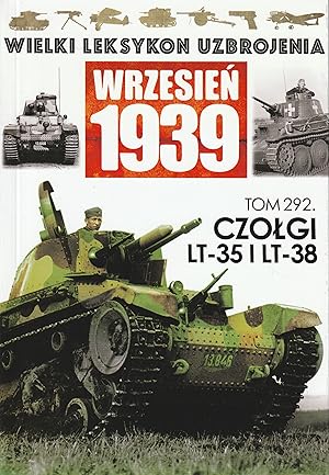 THE GREAT LEXICON OF WEAPONS OF 1939. VOL. 292: CZECHOSLOVAK LT-35 & LT-38 TANKS