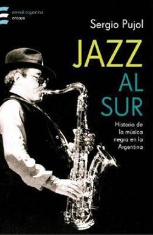 Image du vendeur pour Jazz Al Sur, De Pujol, Sergio. Editorial Emec , Tapa Tapa Blanda En Espa ol mis en vente par Juanpebooks