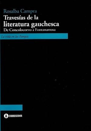 Bild des Verkufers fr Traves'as De La Literatura Gauchesca, De Campra, Rosalba. Editorial Corregidor, Tapa Blanda En Espaol, 2013 zum Verkauf von Juanpebooks
