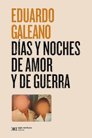 Image du vendeur pour Dias Y Noches De Amor Y De Guerra (ed. 2021) - Galeano, Edua mis en vente par Juanpebooks