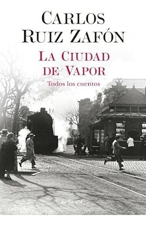 Seller image for La Ciudad De Vapor - Carlos Ruiz Zafon - Ed Planeta - Full for sale by Juanpebooks