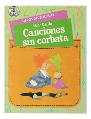 Bild des Verkufers fr Canciones Sin Corbata, De Califa, Oche. Editorial Sudamericana, Tapa Tapa Blanda En Espa ol zum Verkauf von Juanpebooks