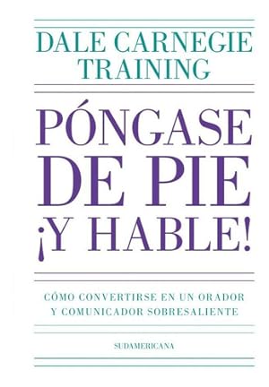 Seller image for Pongase De Pie Y Hable! - Dale Carnegie Training, De Carnegie Training, Dale. Editorial Sudamericana, Tapa Blanda En Espaol for sale by Juanpebooks