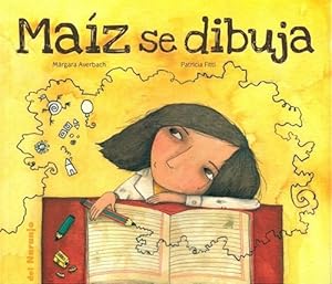 Seller image for Maiz Se Dibuja, De Averbach, Margara / Fitti, Patricia. Editorial Del Naranjo, Tapa Blanda En Espaol, 2018 for sale by Juanpebooks