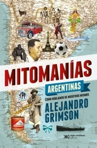 Seller image for Mitomanias Argentinas - Alejandro Grimson for sale by Juanpebooks