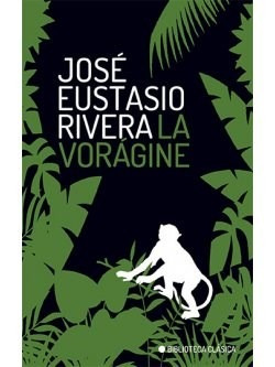 Seller image for La Voragine - Biblioteca Clasica, De Rivera, Jos Eustasio. Editorial Ateneo, Tapa Blanda En Espaol, 2018 for sale by Juanpebooks