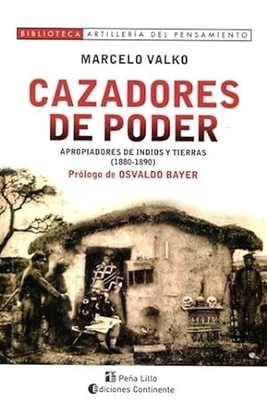 Seller image for Cazadores De Poder - Apropiadores De Indios Y Tierras (1880- for sale by Juanpebooks