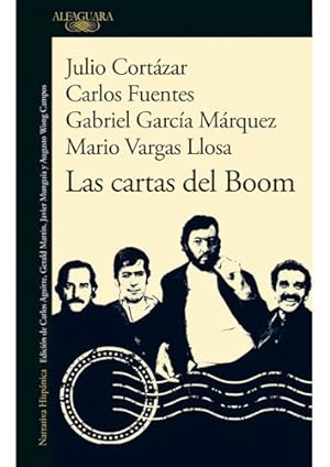Seller image for Las Cartas Del Boom, De Carlos Fuentes, Julio Cortazar, Mario Vargas Llosa, Gabriel Garcia Marquez. Editorial Alfaguara, Tapa Blanda En Espaol, 2023 for sale by Juanpebooks
