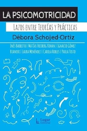 Immagine del venditore per Libro La Psicomotricidad - Debora Schojed-ortiz - Lugar venduto da Juanpebooks