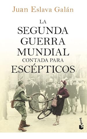 Image du vendeur pour Libro La Segunda Guerra Mundial Contada Para Escpticos mis en vente par Juanpebooks