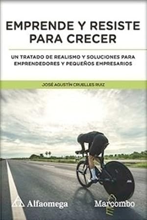 Seller image for Emprende Y Resiste Para Crecer, De Cruelles Ruiz, Jose Agustin. Editorial S/d, Tapa Tapa Blanda En Espa ol for sale by Juanpebooks