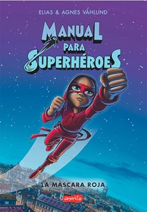 Imagen del vendedor de Manual Para Superheroes - La Mascara Roja - Elias Vahlund a la venta por Juanpebooks