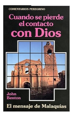 Seller image for Cuando Se Pierde El Contacto Con Dios Mensaje De Malaquias, De John Benton. Editorial Peregrino En Espaol for sale by Juanpebooks