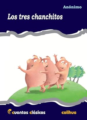 Seller image for Los Tres Chanchitos - Cuentos Clasicos Colihue, De Annimo. Editorial Colihue, Tapa Blanda En Espaol, 2011 for sale by Juanpebooks