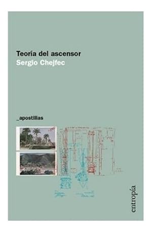 Bild des Verkufers fr Teor a Del Ascensor, De Sergio Chejfec. Editorial Entrop a, Tapa Blanda En Espa ol, 2017 zum Verkauf von Juanpebooks