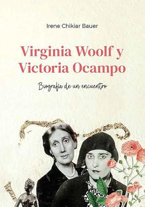 Bild des Verkufers fr Virginia Woolf Y Victoria Ocampo - Biografia De Un Encuentro zum Verkauf von Juanpebooks