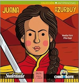 Seller image for Juana Azurduy - Antiprincesas 3 for sale by Juanpebooks