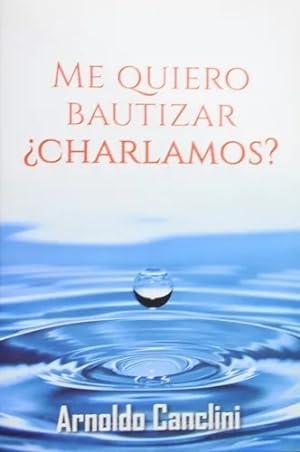 Seller image for Me Quiero Bautizar, charlamos?, De Arnoldo Canclini. Editorial Red De Maestros En Espa ol for sale by Juanpebooks