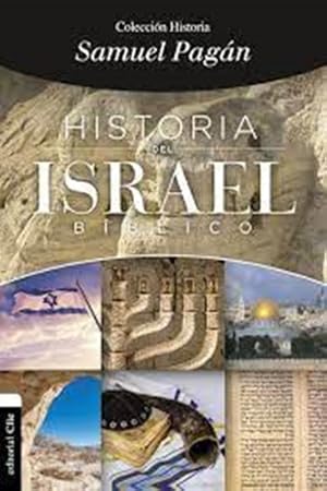 Seller image for Historia Del Israel Biblico Samuel Pagan Clie for sale by Juanpebooks