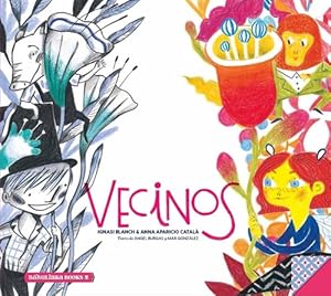 Imagen del vendedor de Vecinos - Libro Ilustrado - Ignasi Blanch / Anna Aparicio, De Aparicio, Anna. Editorial Babulinka, Tapa Dura En Espaol, 2018 a la venta por Juanpebooks