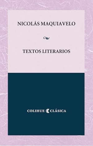 Seller image for Textos Literarios - Maquiavelo Colihue Clasica for sale by Juanpebooks