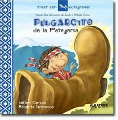 Seller image for Libro Pulgarcito De La Patagonia - A Leer Con Pictogramas, De Iannamico, Roberta. Editorial Albatros, Tapa Blanda En Espaol for sale by Juanpebooks