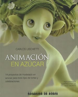 Seller image for Libro Animacion En Azucar - Carlos Lischetti for sale by Juanpebooks