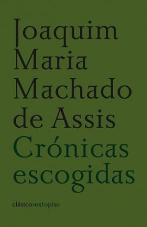 Bild des Verkufers fr Cronicas Escogidas - Joaquim Machado De Assis zum Verkauf von Juanpebooks
