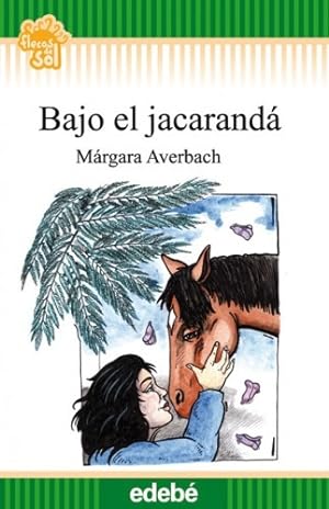 Seller image for Bajo El Jacaranda - Flecos De Sol Verde, De Averbach, Margara. Editorial Edebe, Tapa Blanda En Espa ol, 2015 for sale by Juanpebooks