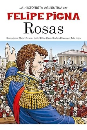 Bild des Verkufers fr Rosas - La Historieta Argentina - Felipe Pigna zum Verkauf von Juanpebooks