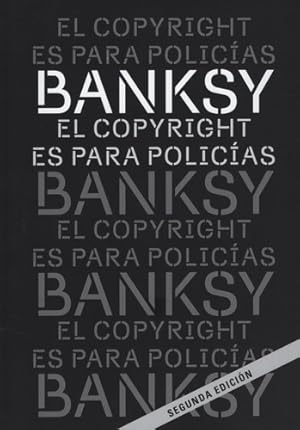 Seller image for El Copyright Es Para Policias - Banksy for sale by Juanpebooks
