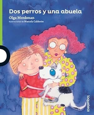 Image du vendeur pour Dos Perros Y Una Abuela - Loqueleo Verde mis en vente par Juanpebooks