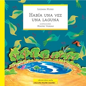 Imagen del vendedor de Hab a Una Vez Una Laguna - Luciana Murzi Y Mauro Vargas a la venta por Juanpebooks