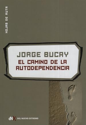 Seller image for El Camino De La Autodependencia, De Bucay, Jorge. Editorial Del Nuevo Extremo, Tapa Blanda En Espaol, 2010 for sale by Juanpebooks