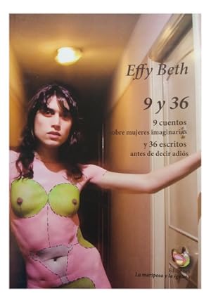 Seller image for Effy Beth: 9 Cuentos Sobre Mujeres Imaginarias Y 36 Escritos for sale by Juanpebooks
