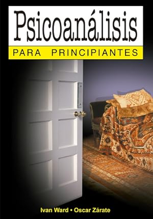 Seller image for Psicoanalisis Para Principiantes - Ivan Ward - Oscar Zarate, De Ward, Ivan. Editorial Longseller, Tapa Blanda En Espaol, 2001 for sale by Juanpebooks