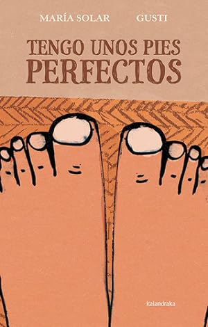 Seller image for Tengo Unos Pies Perfectos, De Solar, Mar a. Editorial Kalandraka, Tapa Dura En Espa ol for sale by Juanpebooks