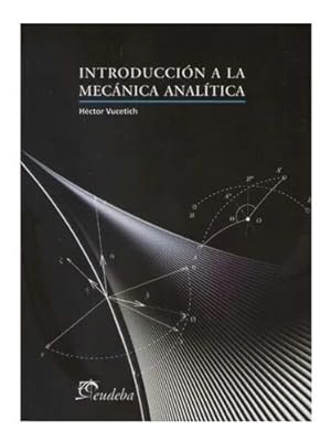 Imagen del vendedor de Introduccion A La Mecanica Analitica, De Hector Vucetich. Editorial Eudeba En Espa ol a la venta por Juanpebooks