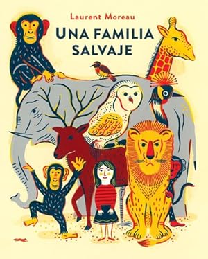 Seller image for Una Familia Salvaje - Laurent Moreau for sale by Juanpebooks