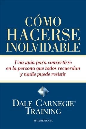 Seller image for Como Hacerse Inolvidable - Dale Carnegie Training for sale by Juanpebooks