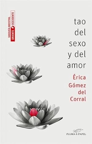 Immagine del venditore per Tao Del Sexo Y Del Amor, De Gomez Del Corral, Erica. Editorial Pluma Y Papel En Espa ol venduto da Juanpebooks