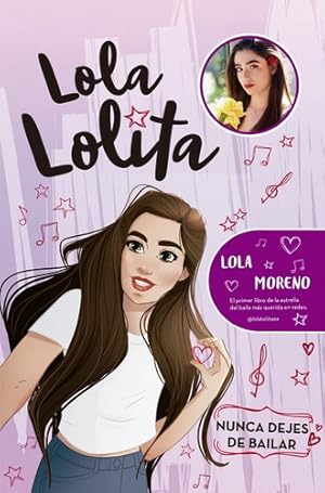 Seller image for Lola Lolita Nunca Dejes De Bailar - Lola Moreno for sale by Juanpebooks